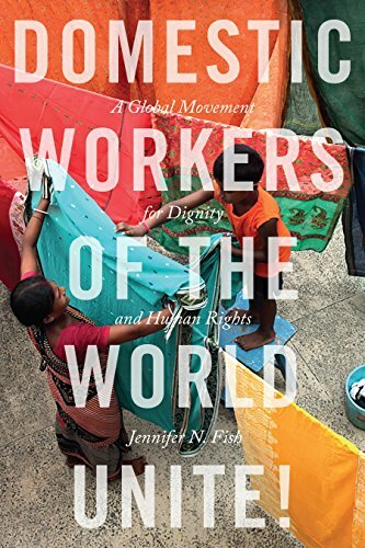 Domestic Workers of the World Unite! book by Jennifer N Fish